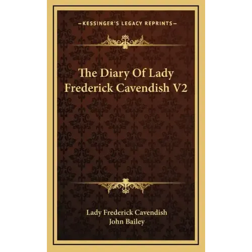 The Diary of Lady Frederick Cavendish V2