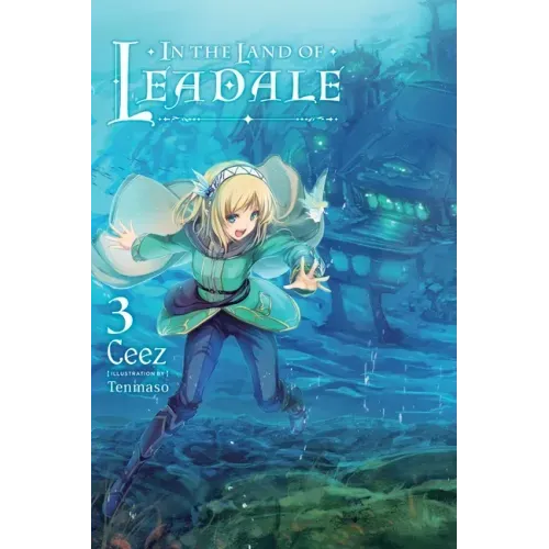 In the Land of Leadale, Vol. 3 (Light Novel): Volume 3