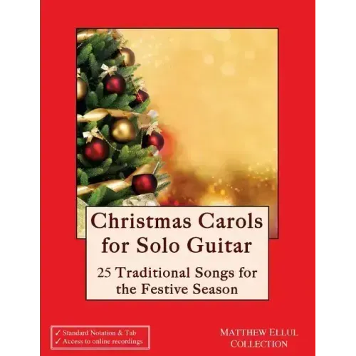 Christmas Carols for Solo Guitar: 25 Traditional Songs for the Festive Season