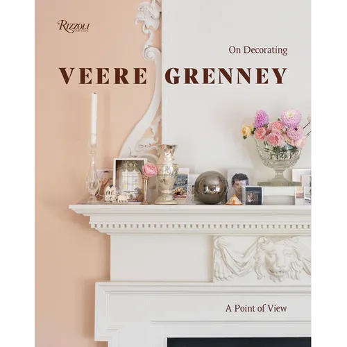 Veere Grenney: A Point of View: On Decorating