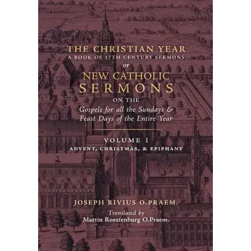 The Christian Year: Vol. 1 (Sermons on the Gospels for Advent, Christmas, and Epiphany)
