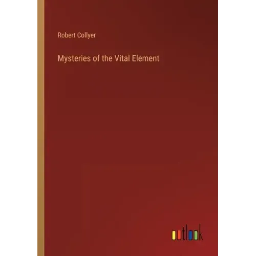 Mysteries of the Vital Element