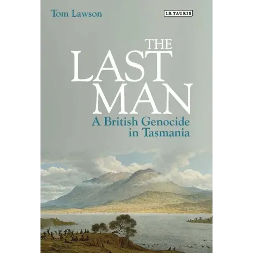 The Last Man: A British Genocide in Tasmania