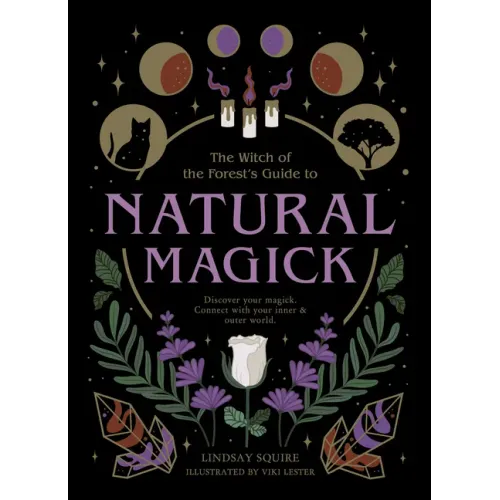 Natural Magick: Discover Your Magick. Connect with Your Inner & Outer World