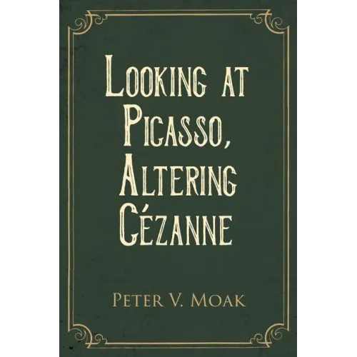 Looking At Picasso, Altering Cézanne