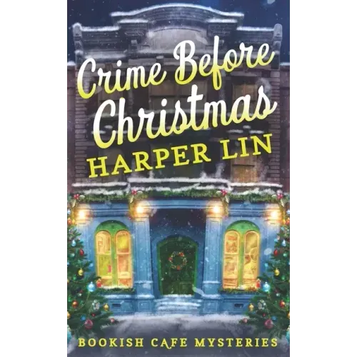 Crime Before Christmas: A Bookish Cafe Mystery