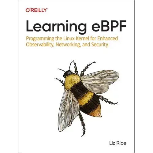 Learning Ebpf: Programming the Linux Kernel for Enhanced Observability, Networking, and Security