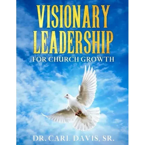 Visionary Leadership For Church Growth