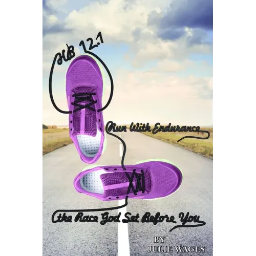 Hb 12.1: Run With Endurance the Race God Set Before You