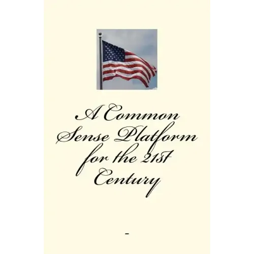 A Common-Sense Platform for the 21st Century