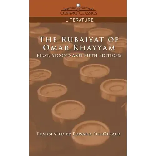 The Rubaiyat of Omar Khayyam, First, Second and Fifth Editions