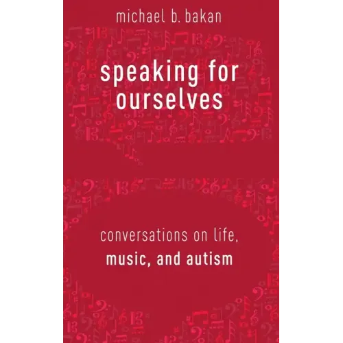 Speaking for Ourselves: Conversations on Life, Music, and Autism