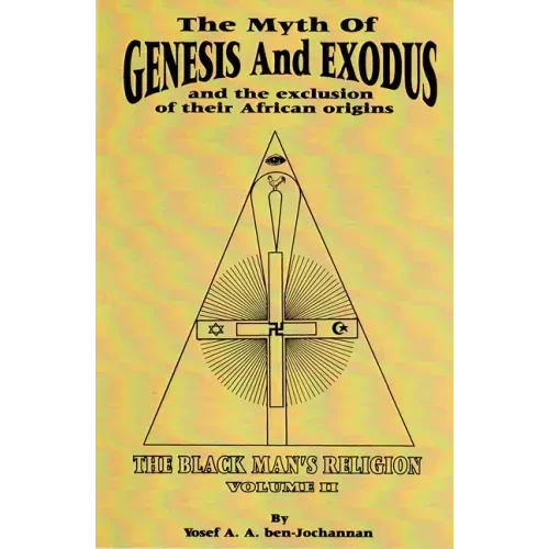 The Myth of Genesis and Exodus and the Exclusion of Their African Origins: The Black Man's Religion
