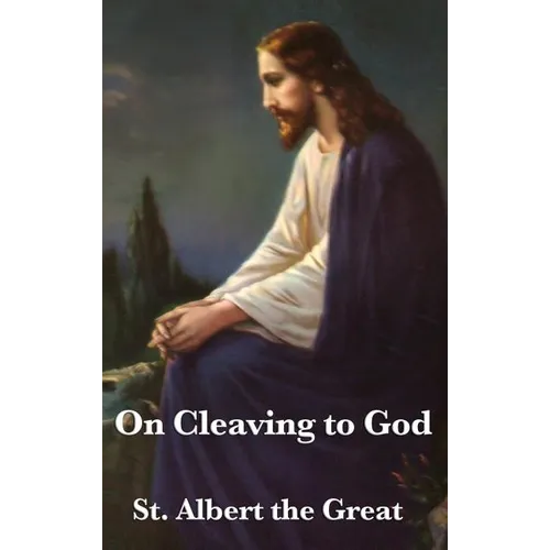 On Cleaving to God: A Treatise on Contemplation, Spiritual Discipline, and Union with the Divine