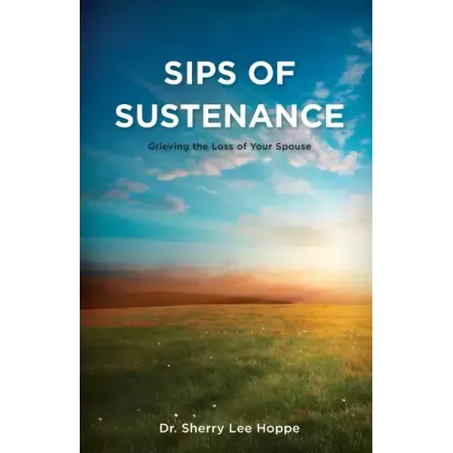 Sips of Sustenance: Grieving the Loss of Your Spouse