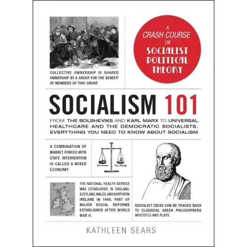 Socialism 101: From the Bolsheviks and Karl Marx to Universal Healthcare and the Democratic Socialists, Everything You Need to Know about Socialism