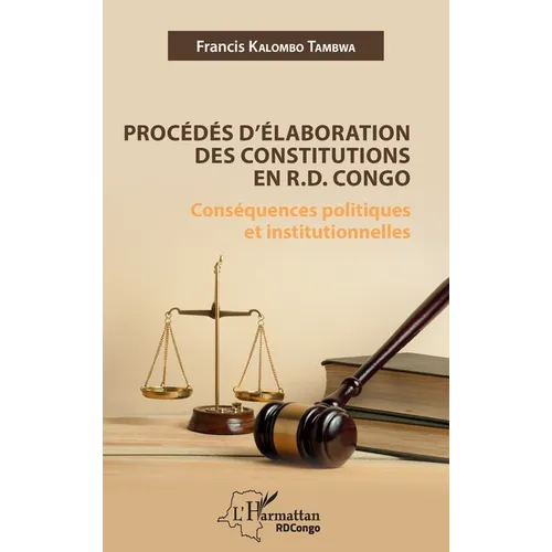 Procédés d'élaboration des constitutions en R.D. Congo: Conséquences politiques