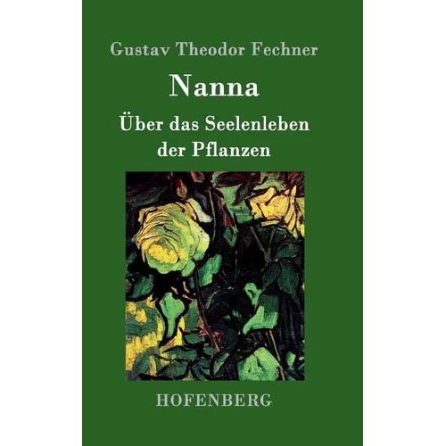 Nanna: Über das Seelenleben der Pflanzen