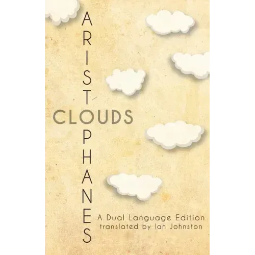 Aristophanes' Clouds: A Dual Language Edition