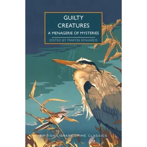 Guilty Creatures: A Menagerie of Mysteries