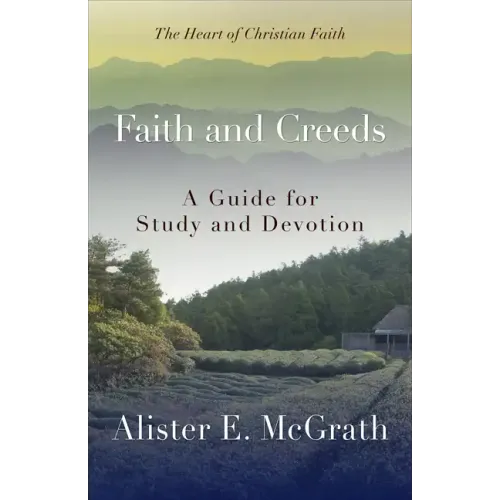 Faith and Creeds: A Guide for Study and Devotion