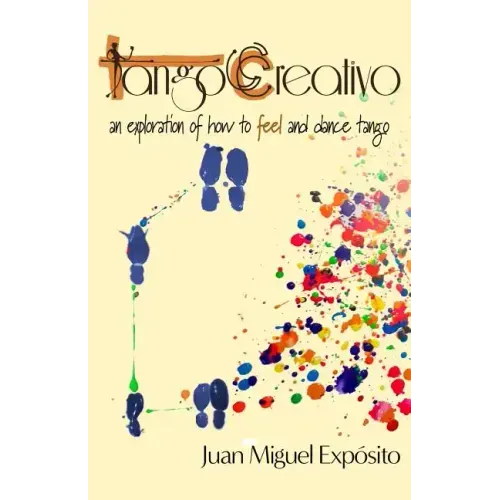 TangoCreativo: an exploration of how to feel and dance tango