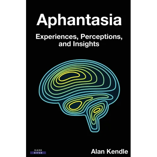 Aphantasia: Experiences, Perceptions, and Insights