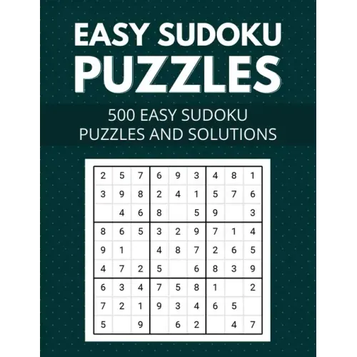 Easy Sudoku Puzzles 500 easy sudoku puzzles and solutions: Large Print Easy Sudoku Puzzles with Solutions - (Beginners Level)