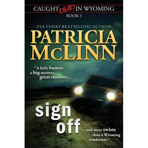 Sign Off (Caught Dead In Wyoming, Book 1)