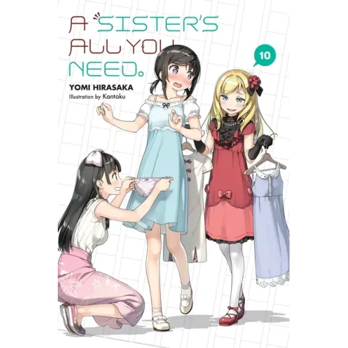 A Sister's All You Need., Vol. 10 (Light Novel): Volume 10
