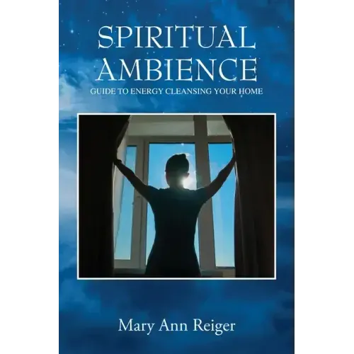 Spiritual Ambience: Guide to Energy Cleansing Your Home