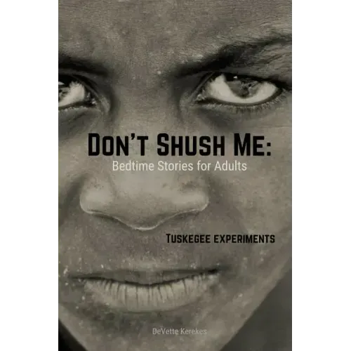 Don't Shush Me: Bedtime Stories for Adults: Tuskegee Experiments