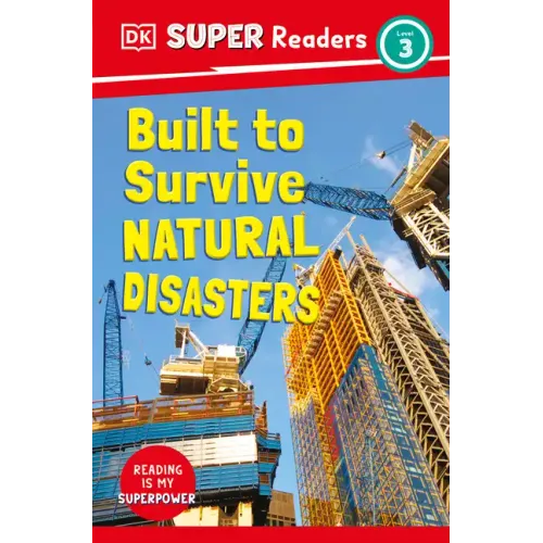 DK Super Readers Level 3 Built to Survive Natural Disasters
