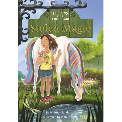 Unicorns of the Secret Stable: Stolen Magic: Book 3