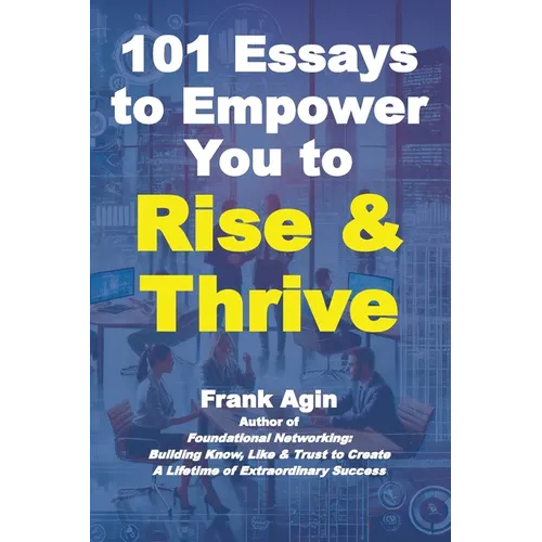 101 Essays to Empower You to Rise & Thrive