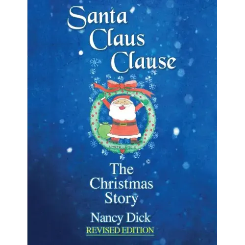 Santa Claus Clause: The Christmas Story REVISED EDITION