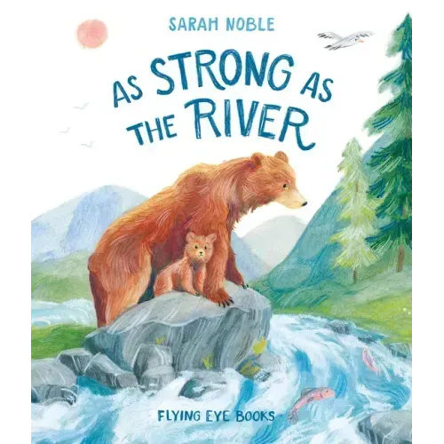 As Strong as the River
