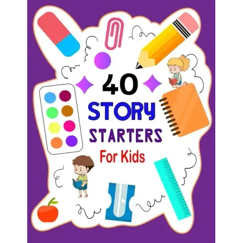 Story Starters For Kids: Story Starters Kindergarten and 1st Grade, Story Starter Journal For Kids To Get Creative