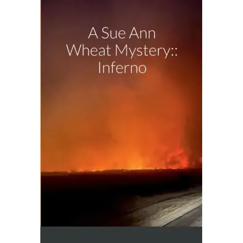 A Sue Ann Wheat Mystery: Inferno
