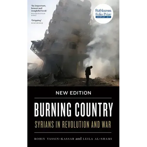 Burning Country - New Edition: Syrians in Revolution and War