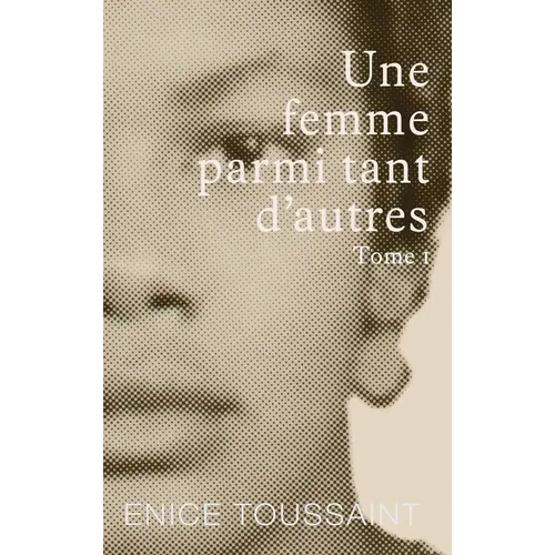 Une Femme Parmi Tant D'autres Tome 1