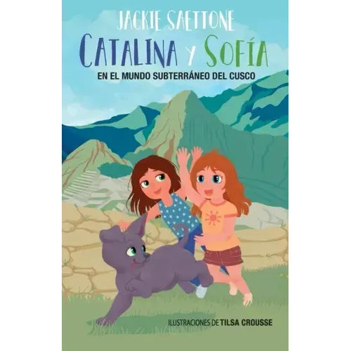 Catalina Y Sofía En El Mundo Subterráneo del Cusco