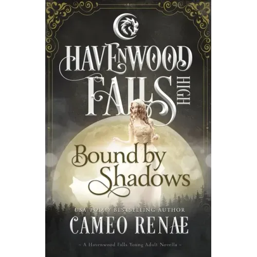Bound by Shadows: A Havenwood Falls High Novella