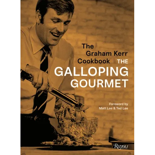 The Graham Kerr Cookbook: By the Galloping Gourmet