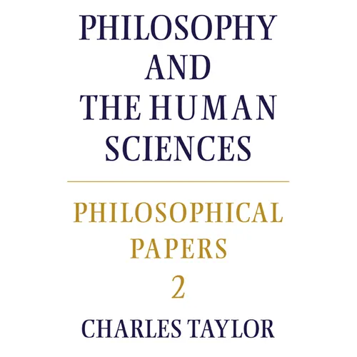 Philosophical Papers: Volume 2, Philosophy and the Human Sciences