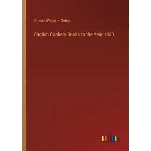 English Cookery Books to the Year 1850