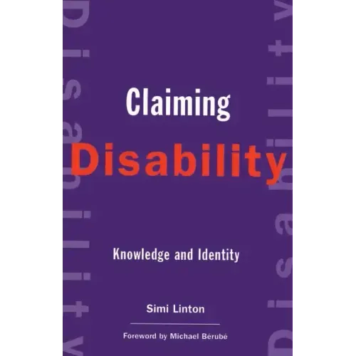 Claiming Disability: Knowledge and Identity