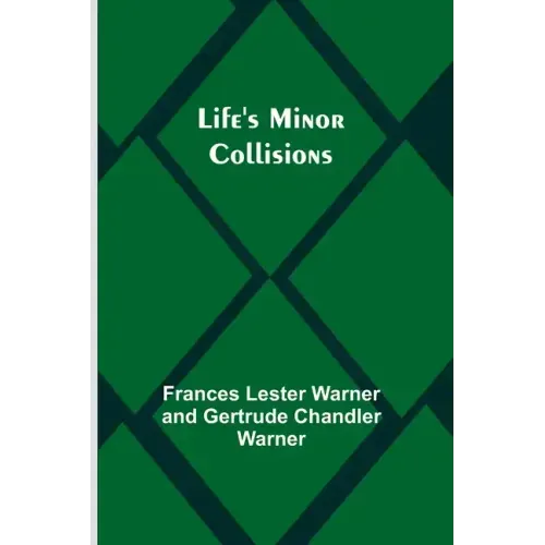 Life's Minor Collisions