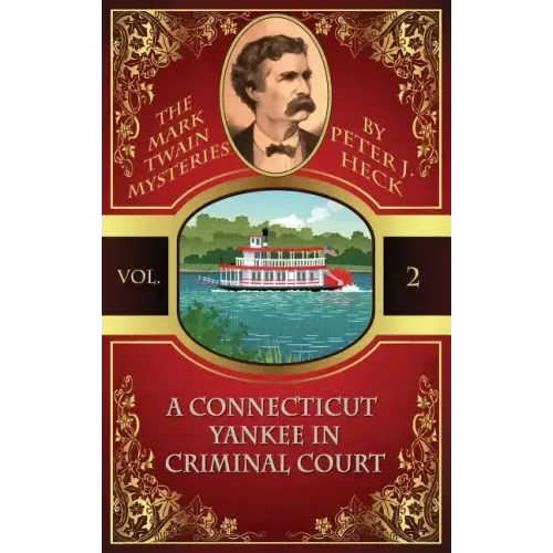 A Connecticut Yankee in Criminal Court: The Mark Twain Mysteries #2