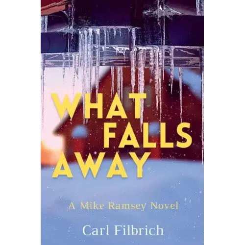 What Falls Away: A Mike Ramsey Novel